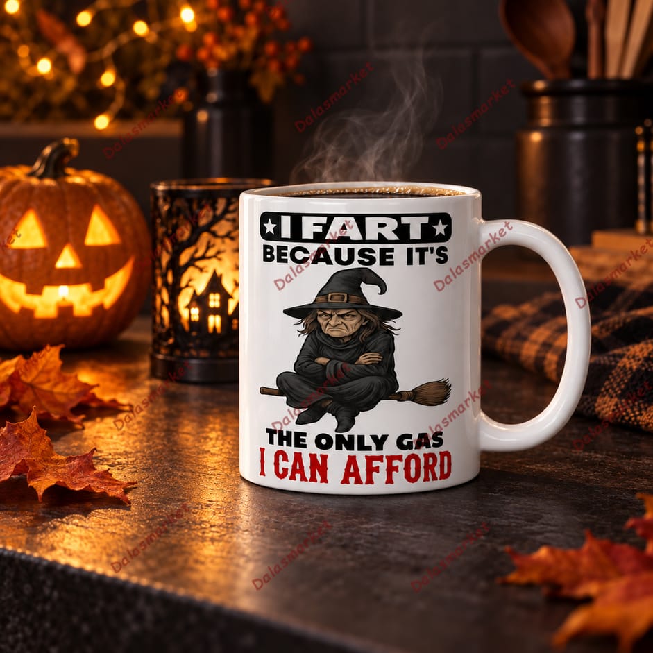 Witch I Fart Because It’s The Only Gas I Can Afford Mug